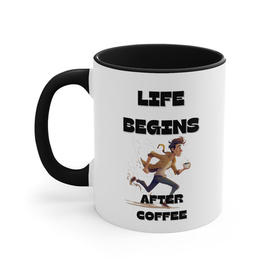 Life Begins After Coffee Mug, 11oz